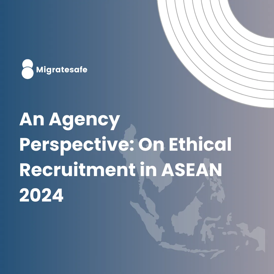 An agency perspective: On ethical recruitment in ASEAN 2024