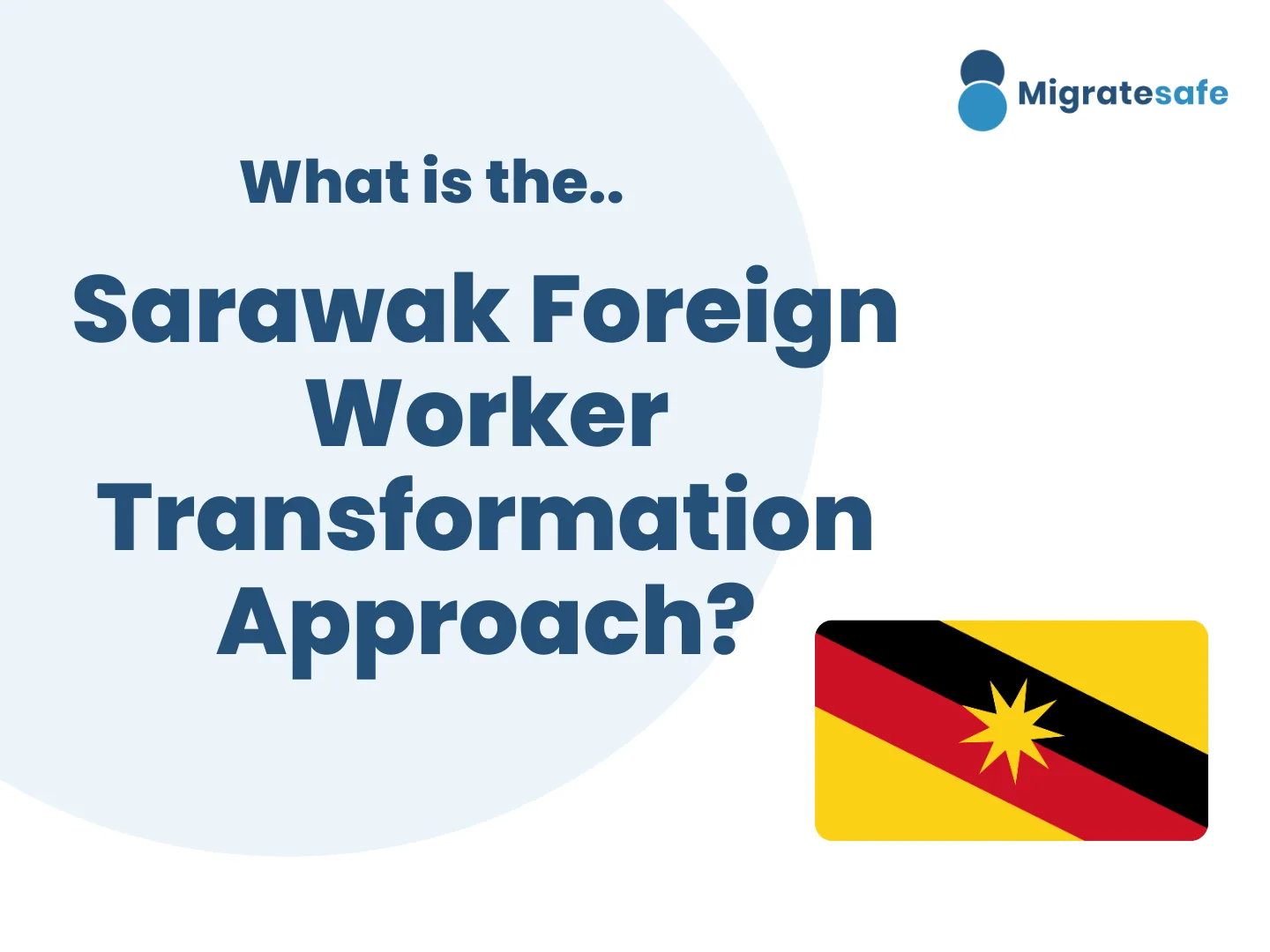 What is the Sarawak Foreign Worker Transformation Approach?
