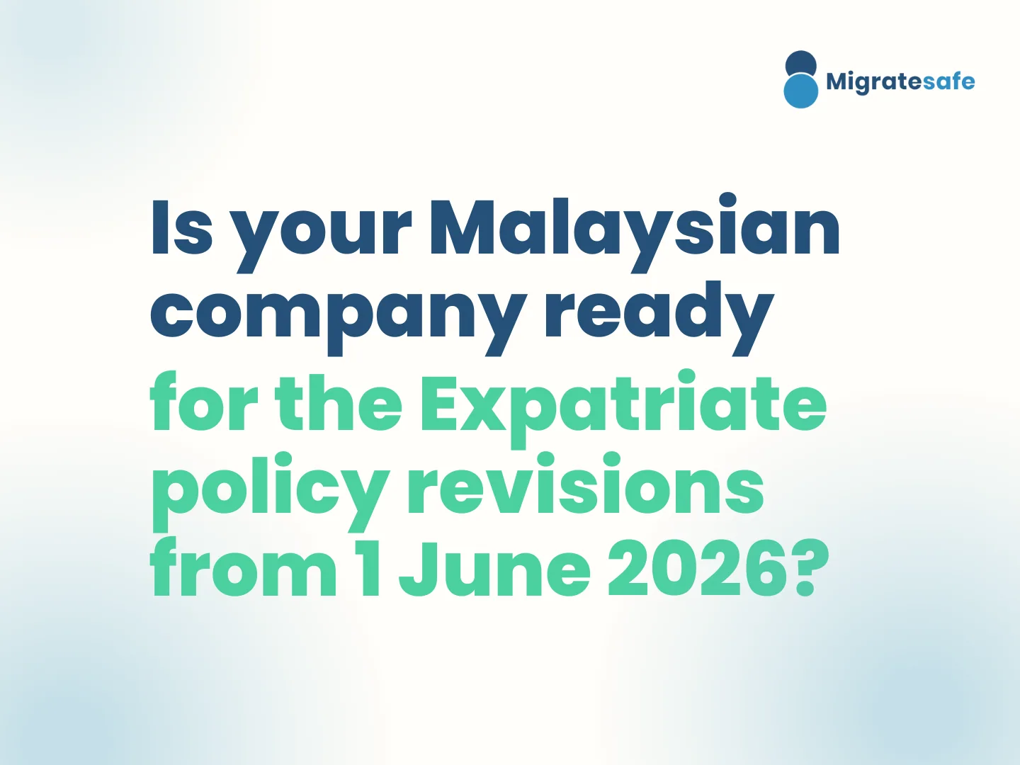 Is your Malaysian company ready for the New Expatriate Policy Revisions from 1 June 2026?