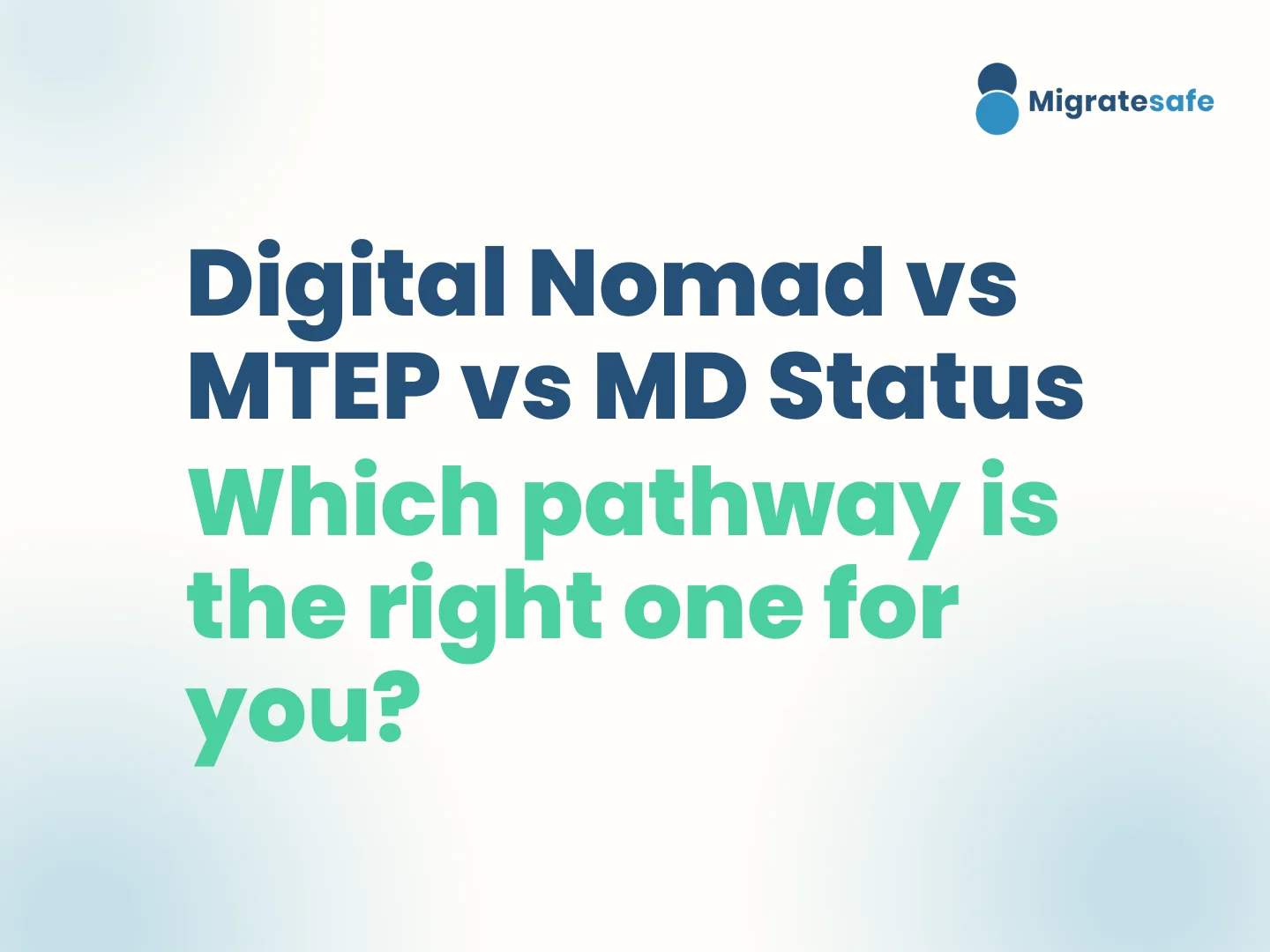 Digital Nomad vs MTEP vs MD Status: Which pathway is the best for you?