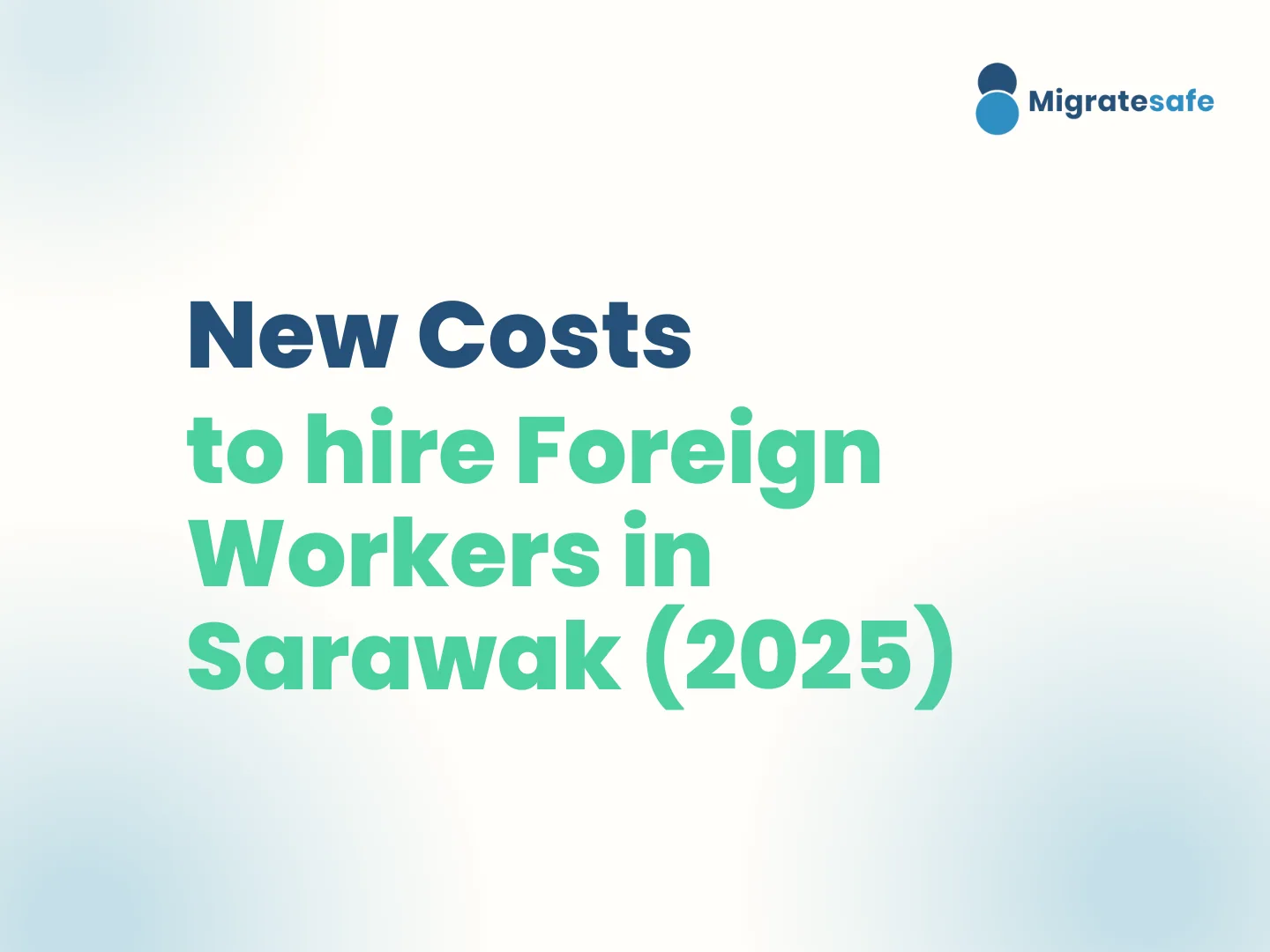 New costs to hire Foreign Workers in Sarawak (2025)