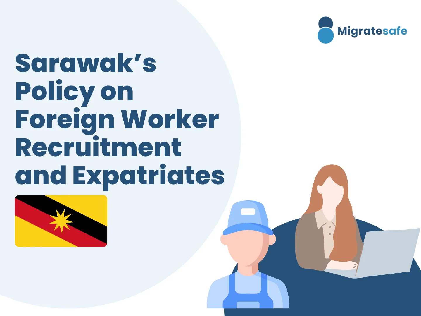 Sarawak's Labour Policy on Foreign Worker Recruitment and Expatriates