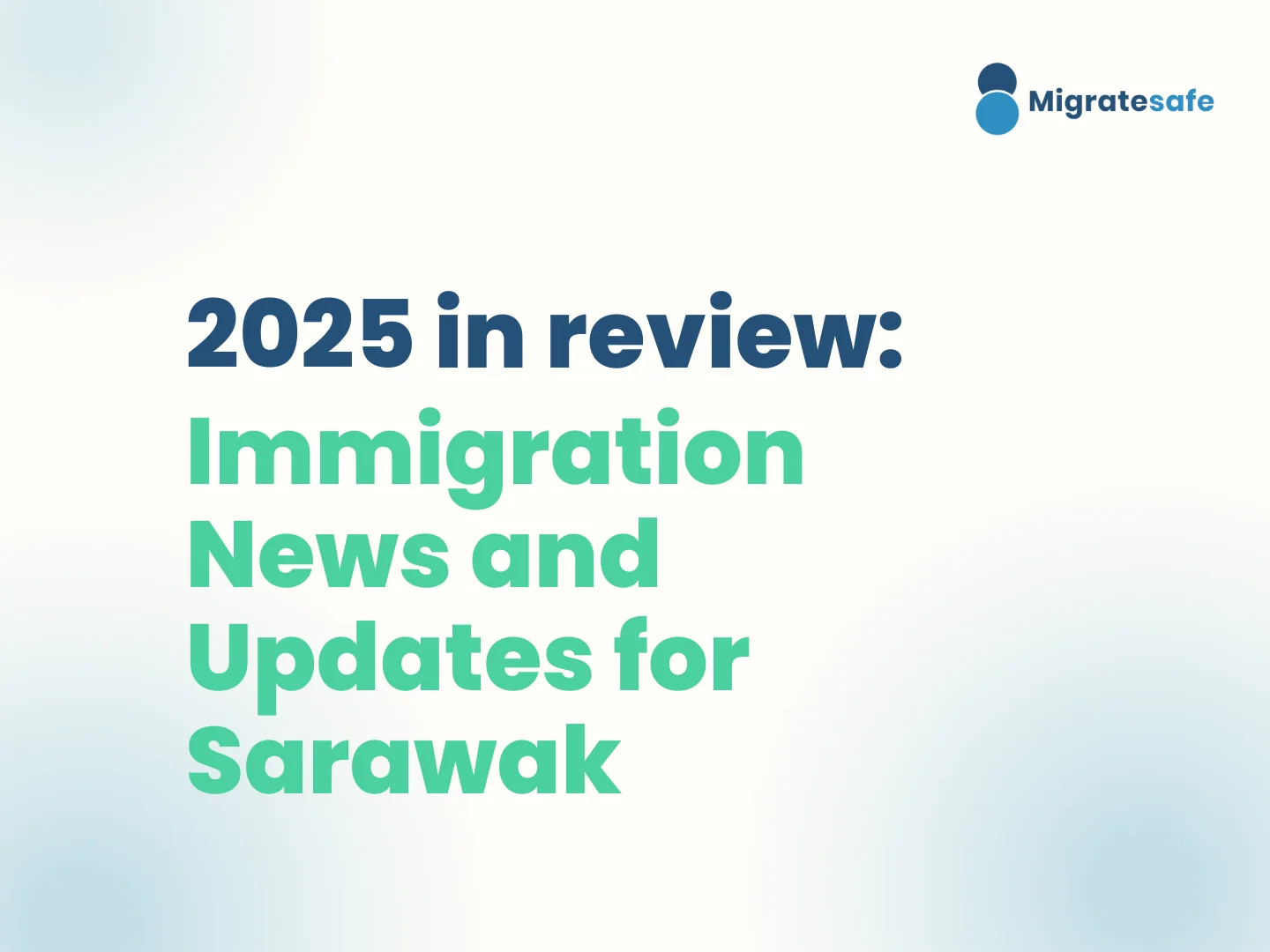 2025 in review: Immigration News and Updates for Sarawak