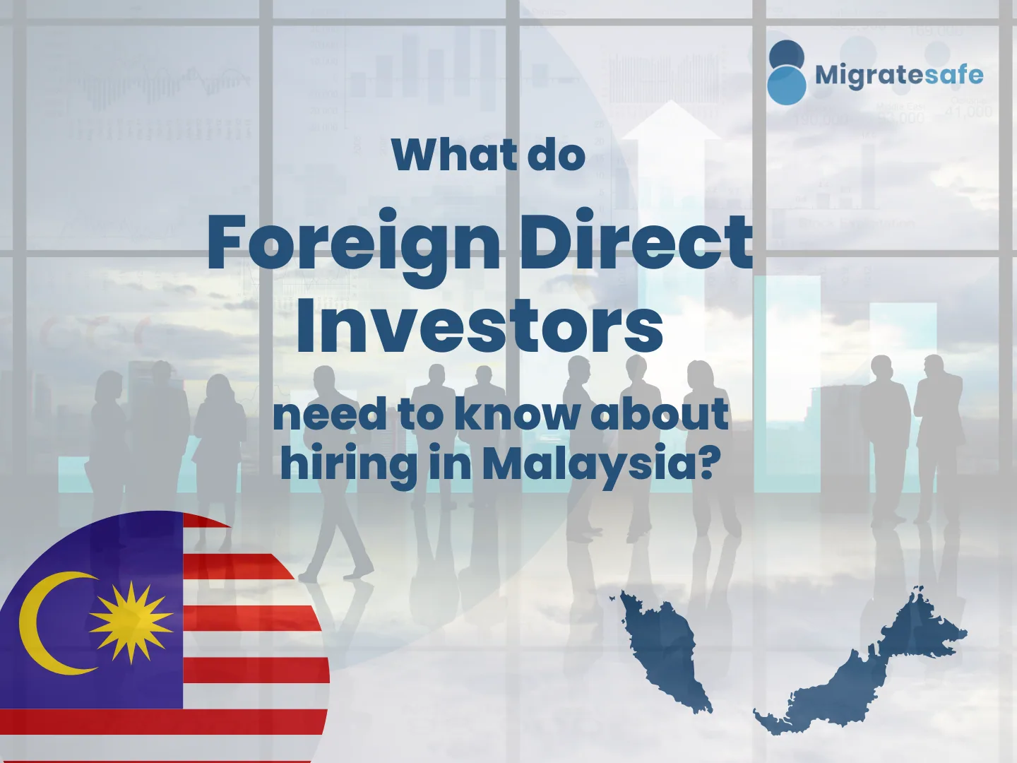What do Foreign Direct Investors need to know about hiring in Malaysia?